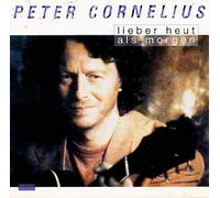 Peter Cornelius - Lieber heut als morgen