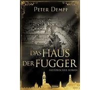 Peter Dempf Das Haus der Fugger: Historischer Roman (Tapa blanda)