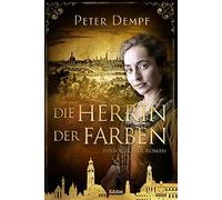 Peter Dempf Die Herrin der Farben: Historischer Roman (Tapa blanda)