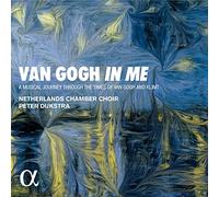 Peter Dijkstra, Netherlands Chamber Choir – Van Gogh in Me – Alpha