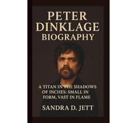 PETER DINKLAGE: A TITAN IN THE SHADOWS OF INCHES: SMALL IN FORM, VAST IN FLAME