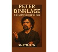 Peter Dinklage: The Dwarf Who Ruled the stage