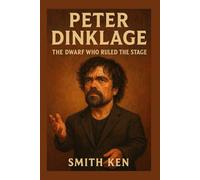Peter Dinklage: The Dwarf Who Ruled the stage