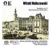 Peter Donohoe - Witold Maliszewski: Piano Concerto in B flat minor/Symphony No. 3 [SACD HYBRID] stereo only