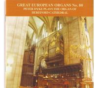 Peter Dyke - Great European Organs No 80/ The Organ of Hereford Cathedral
