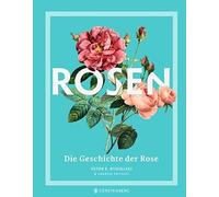 Peter E. Kukielski Charles Phillips Rosen: Die Geschichte der Rose (Tapa dura)