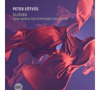 Eötvös, Peter : Gliding, 4 Oeuvres pour Orchestre Symphonique