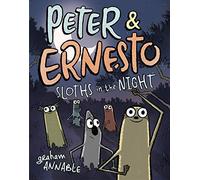 PETER & ERNESTO SLOTHS IN THE NIGHT HC: 3