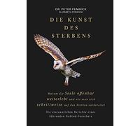 Peter Fenwick E Die Kunst des Sterbens: Warum die Seele offenbar w (Tapa blanda)