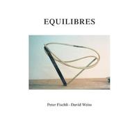Peter Fischli and David Weiss Equilibres /allemand