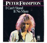 PETER FRAMPTON - I CAN'T STAND IT NO MORE 7 INCH (7" VINYL 45) GERMAN A&M 1979