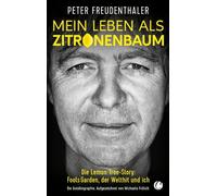 Peter Freudenth Mein Leben als Zitronenbaum: Die Lemon Tree-Story: F (Tapa dura)