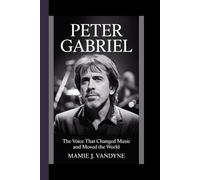 PETER GABRIEL: The voice that changed music and moved the world