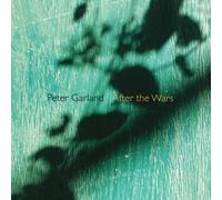 Peter Garland : After the Wars. Cahill.