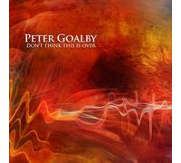 Peter Goalby – Don't Think This Is Over – CD