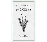 Peter Gray A Handbook of Mosses (Tapa blanda)
