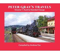 Peter Gray's Travels Volume 1: Austria Standard Gauge