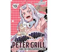Peter Grill and the Philosopher's Time Vol. 13