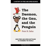 Peter H. Salus The Daemon, the Gnu, and the Penguin (Tapa blanda)