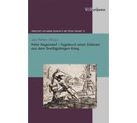 Peter Hagendorf Tagebuch eines Söldners aus dem Dreißigjährigen Krieg: 14 (Herrschaft und soziale Systeme in der Fruehen Neuzeit, 14)
