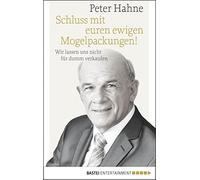 Peter Hahne Schluss mit euren ewigen Mogelpackungen: Wir lassen uns (Tapa dura)