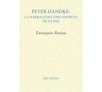 Peter Handke: La narración como epopeya de La Paz (Ensayo)