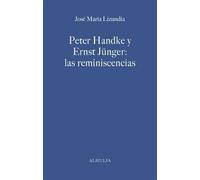 Peter Handke y Ernst Jünger: las reminiscencias (Ex Corde)