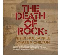 Peter Holsapple vs. Alex Chilton - The Death Of Rock