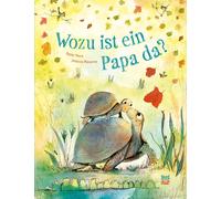 Peter Horn Jessica Meserve Wozu ist ein Papa da? (Tapa dura)
