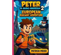Peter im Brawl-Universum 2: European Railway Adventure (Die Magischen Lernwelten - Alltagshelden entdecken ihre Superkräfte - durch Lernen!)