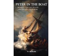 Peter in the Boat: Hearing the Call of God and Letting Go of Fear