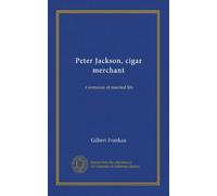 Peter Jackson, cigar merchant: a romance of married life