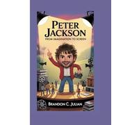 PETER JACKSON: FROM IMAGINATION TO SCREEN