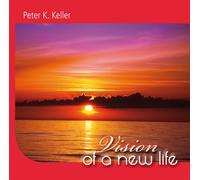 Peter K. Keller - Vision of a new life