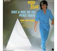 Peter Kent - Take A Ride On The Peace Train - EMI - 1C 006-46 568, EMI Electrola - 1C 006-46 568