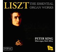 Peter King - Liszt: The Essential Organ Works