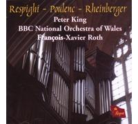 Peter King Plays Respighi Poulenc & Rheinberger by Respighi, Poulenc (2008-07-08)