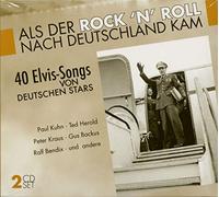 Peter Kraus;Ted Herold; Paul Kuhn;Robert Bennett;Rosen Wolfgang;Gus Backus - Als der Rock'n'Roll nach Deutschland kam - 40 Elvis-Songs von Deutschen Stars