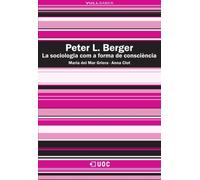 Peter L. Berger: La sociologia com a forma de consciència: 141 (VullSaber)