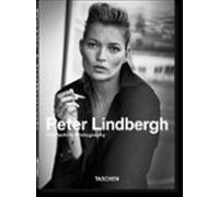 Peter Lindbergh. On Fashion Photography ; 40th Anniversar Y Edition