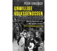 Peter Longerich Unwillige Volksgenossen: Wie die Deutschen zum NS-Re (Tapa dura)