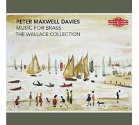 Peter Maxwell Davies : Musique de chambre pour cuivres. The Wallace Collection.
