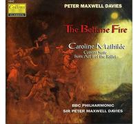 Peter Maxwell Davies: The Beltane Fire (Caroline Mathilde: Concert Suite From Act II of the Ballet)