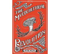Peter McCoy The Mycocultural Revolution (Tapa dura)