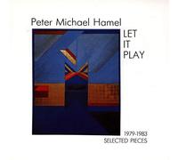 Peter Michael Hamel - Let it Play: Selected Pieces 1979 - 1983