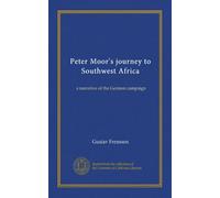 Peter Moor's journey to Southwest Africa: a narrative of the German campaign