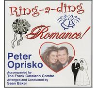 Peter Oprisko accompanied by The Frank Catalano Combo - Ring-A-Ding Romance!