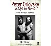 Peter Orlovsky, a Life in Words: Intimate Chronicles of a Beat Writer