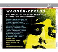 Peter P. Pachl/ Rainer Maria Klaas - Wagner-Zyklus und andere erotische und animalische Extremi- und Perversitäten