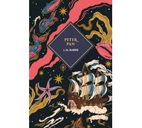 Peter Pan: A special gift edition of the beloved classic for book-lovers to treasure forever (Vintage Collector's Classics)